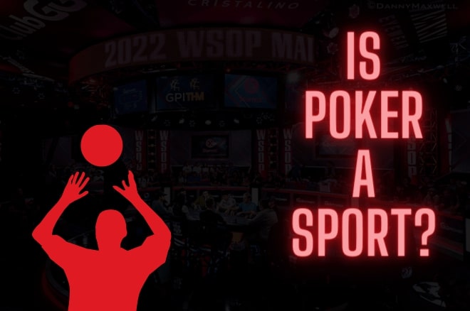 【EV撲克】话题 | 扑克是运动还是游戏（或两者兼而有之）？