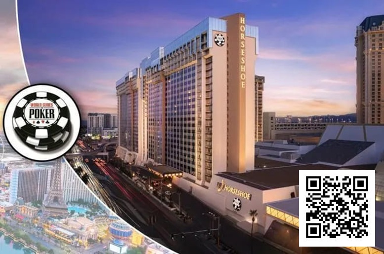 【EV撲克】2025年WSOP开赛，这里是你需要的入门指南